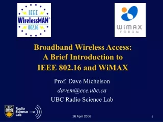 Broadband Wireless Access: A Brief Introduction to  IEEE 802.16 and WiMAX