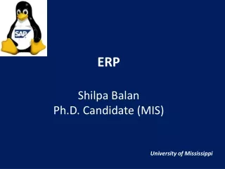 ERP  Shilpa Balan Ph.D. Candidate (MIS)