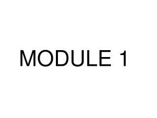 MODULE 1