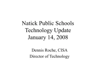 Natick Public Schools Technology Update January 14, 2008