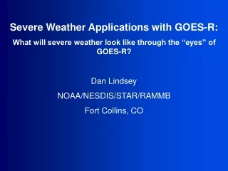 Severe Weather Applications with GOES-R:
