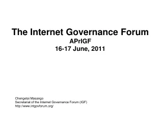The Internet Governance Forum  APrIGF 16-17 June, 2011