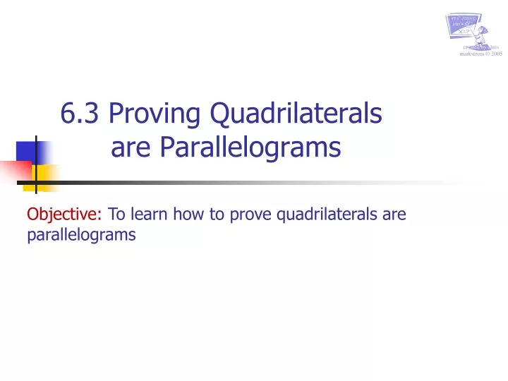 6 3 proving quadrilaterals are parallelograms