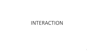 INTERACTION