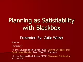 Planning as Satisfiability with Blackbox