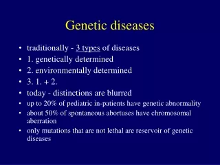 Genetic diseases