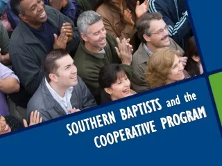SOUTHERN BAPTISTS  and the  COOPERATIVE PROGRAM
