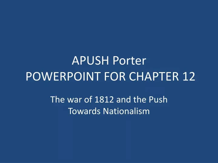 apush porter powerpoint for chapter 12
