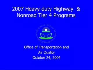 2007 Heavy-duty Highway  &amp; Nonroad Tier 4 Programs