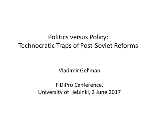 Politics versus Policy: Technocratic Traps of Post-Soviet Reforms