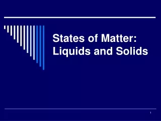 States of Matter: Liquids and Solids
