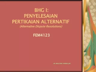 BHG I: PENYELESAIAN PERTIKAIAN ALTERNATIF  (Alternative Dispute Resolutions)