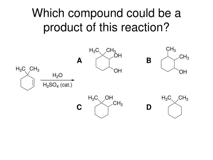 which compound could be a product of this reaction
