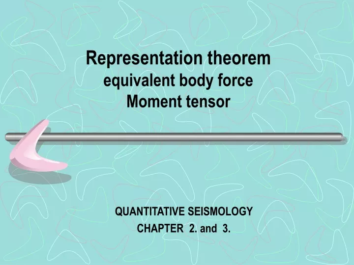 representation theorem equivalent body force moment tensor