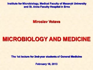 Miroslav Votava MICROBIOLOGY AND MEDICINE