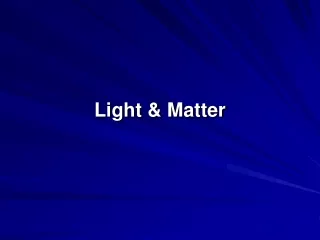Light &amp; Matter
