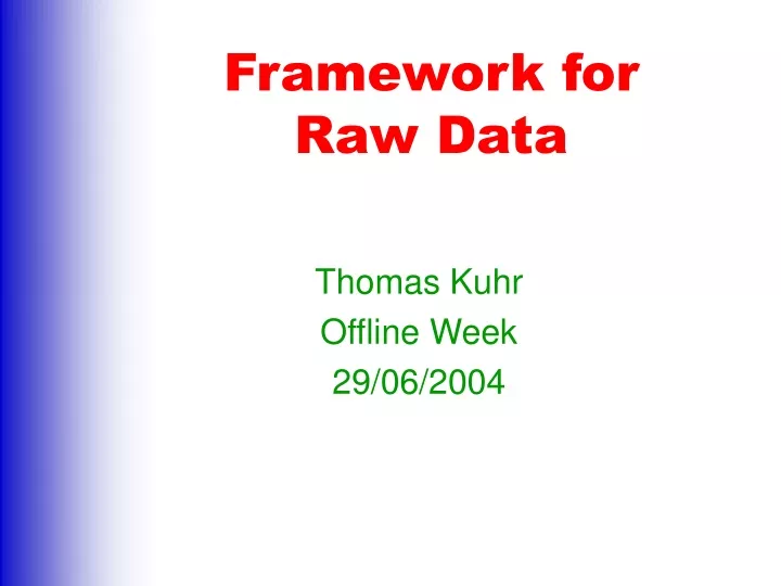 framework for raw data