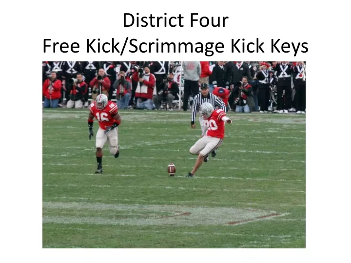 district four free kick scrimmage kick keys