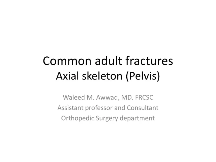 common adult fractures axial skeleton pelvis