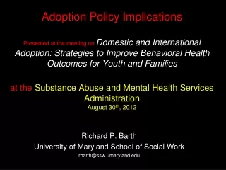 Richard P. Barth University of Maryland School of Social Work rbarth@ssw.umaryland
