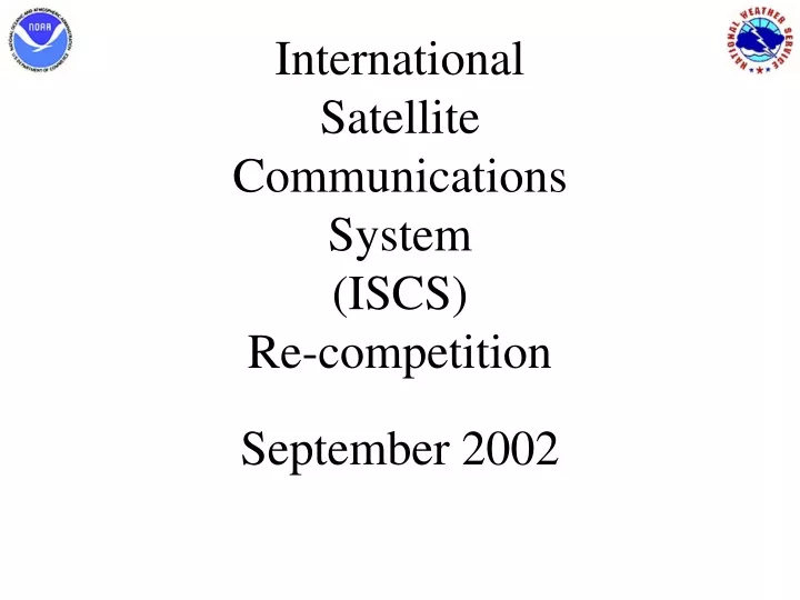 international satellite communications system iscs re competition
