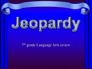 7 th  grade Language Arts review