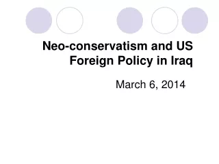 Neo-conservatism and US Foreign Policy in Iraq