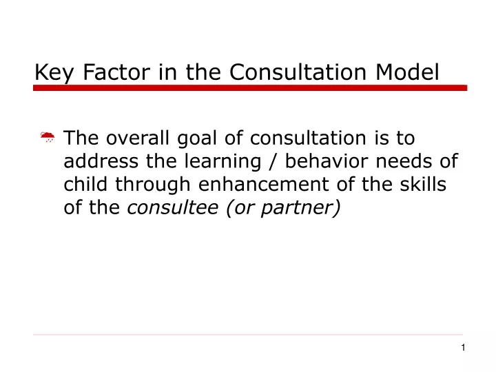 key factor in the consultation model