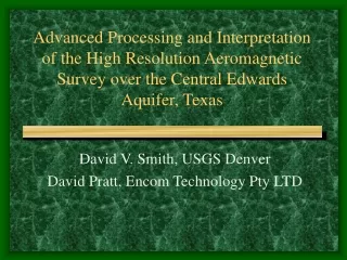 David V. Smith, USGS Denver David Pratt, Encom Technology Pty LTD