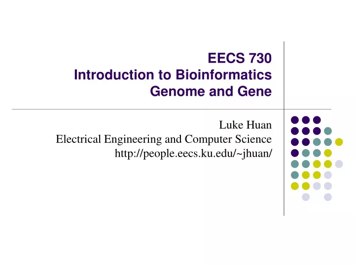 eecs 730 introduction to bioinformatics genome and gene