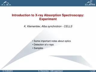 Introduction to X-ray Absorption Spectroscopy: Experiment K. Klementiev, Alba synchrotron - CELLS