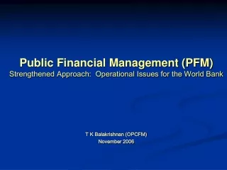 Public Financial Management (PFM) Strengthened Approach:  Operational Issues for the World Bank
