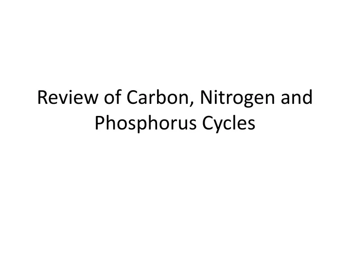review of carbon nitrogen and phosphorus cycles