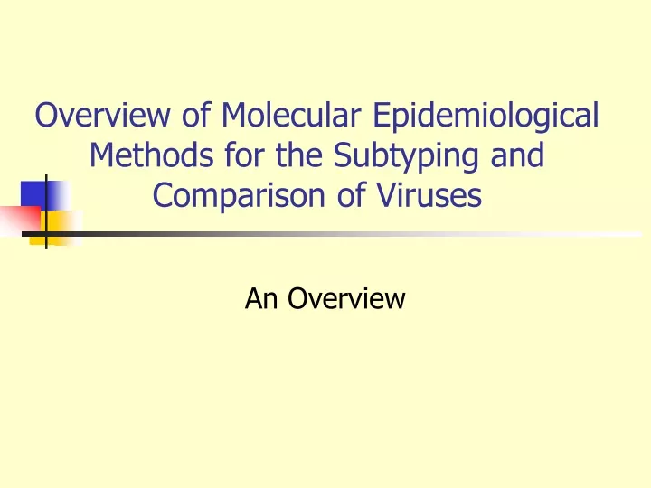 overview of molecular epidemiological methods for the subtyping and comparison of viruses