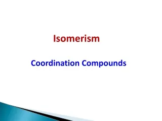 Isomerism  Coordination Compounds