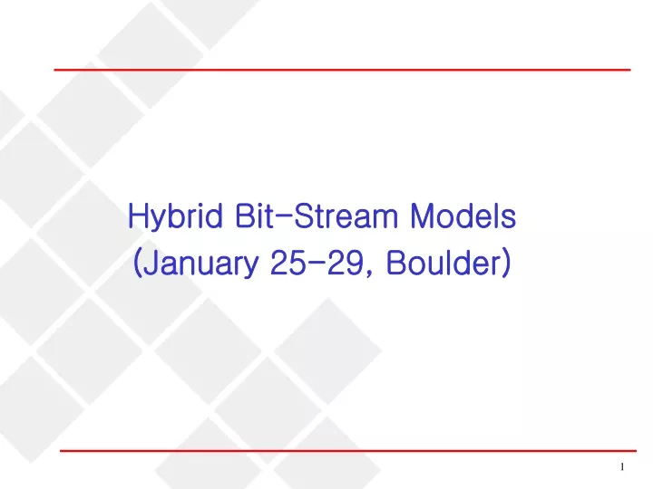 hybrid bit stream models january 25 29 boulder