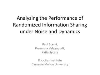 Analyzing the Performance of Randomized Information Sharing under Noise and Dynamics