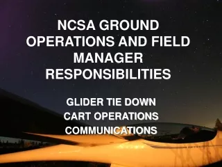NCSA GROUND OPERATIONS AND FIELD MANAGER RESPONSIBILITIES