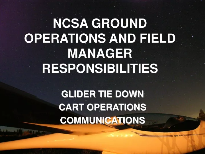 ncsa ground operations and field manager responsibilities