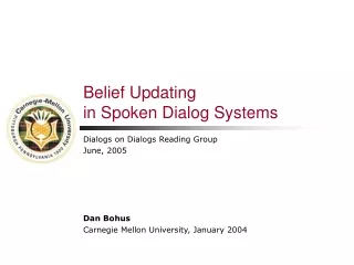 Belief Updating  in Spoken Dialog Systems