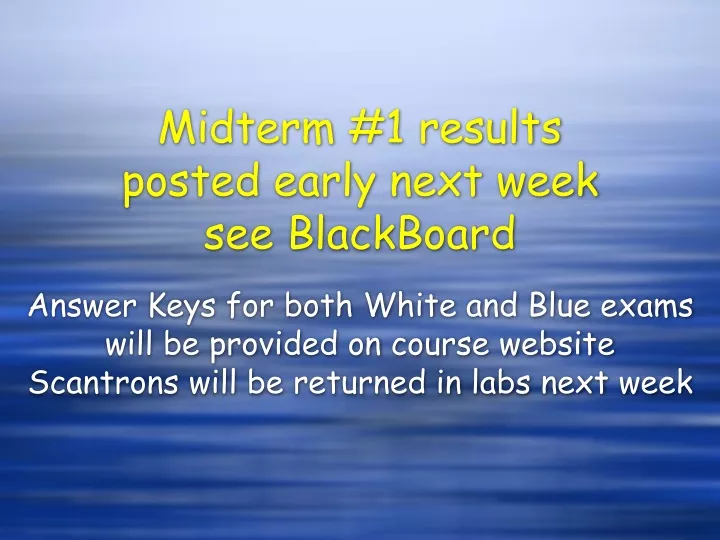 midterm 1 results posted early next week see blackboard