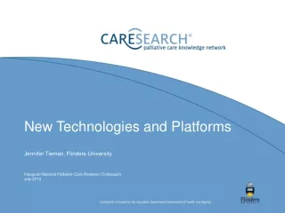 New Technologies and Platforms Jennifer Tieman, Flinders University