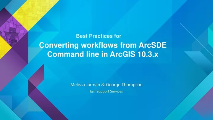 converting workflows from arcsde command line in arcgis 10 3 x