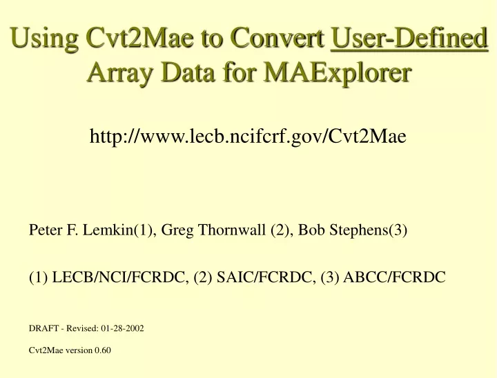 using cvt2mae to convert user defined array data for maexplorer http www lecb ncifcrf gov cvt2mae