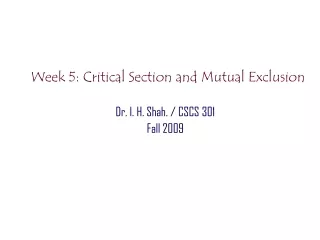 Week 5: Critical Section and Mutual Exclusion