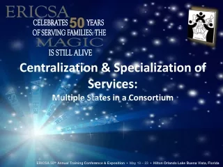 Centralization &amp; Specialization of Services:  Multiple States in a Consortium