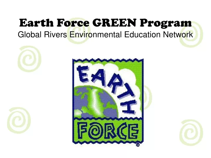 earth force green program global rivers environmental education network