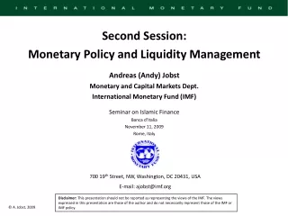 Second Session: Monetary Policy and Liquidity Management Andreas (Andy) Jobst