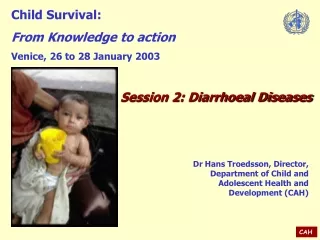 Child Survival: From Knowledge to action Venice, 26 to 28 January 2003