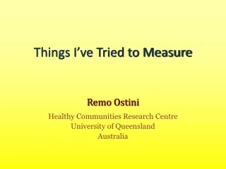 Things I’ve Tried to Measure